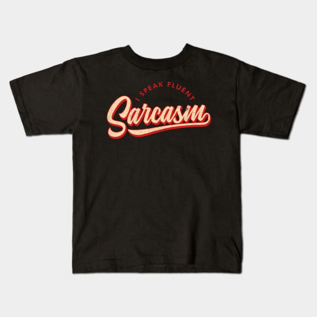 I Speak Fluent Sarcasm - Red Version Kids T-Shirt by Sachpica